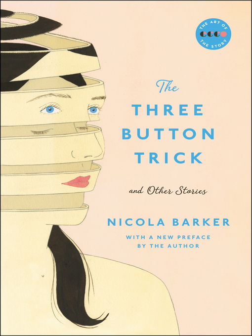 Title details for The Three Button Trick and Other Stories by Nicola Barker - Available